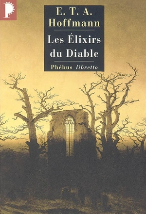 Intégrale des contes et récits. Les élixirs du diable : papiers laissés à sa mort par le frère Médard, capucin - Ernst Theodor Amadeus Hoffmann