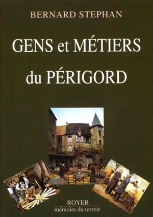 Gens et métiers du Périgord - Bernard Stéphan