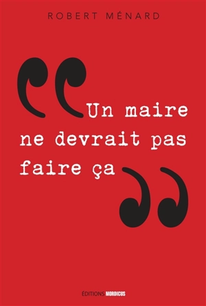 Un maire ne devrait pas faire ça... - Robert Ménard