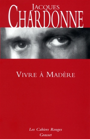 Vivre à Madère - Jacques Chardonne