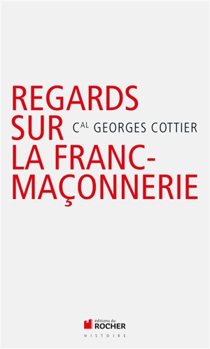 Regards catholiques sur la franc-maçonnerie - Georges Cottier