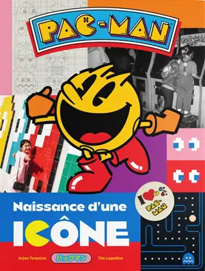 Pac-Man : naissance d'une icône - Arjan Terpstra