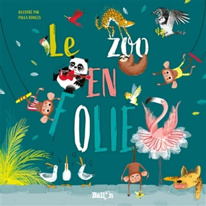 Le zoo en folie - Paula Bowles