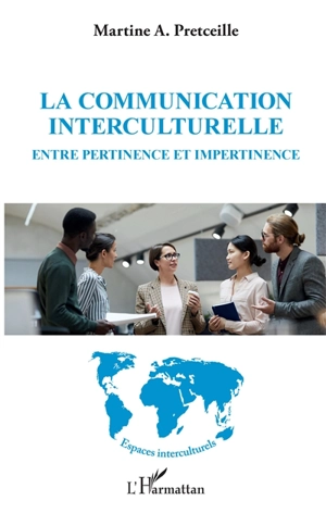 La communication interculturelle : entre pertinence et impertinence - Martine Pretceille