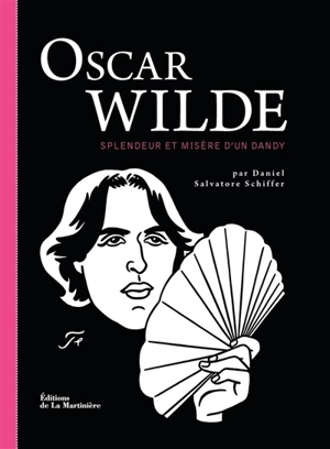 Oscar Wilde : splendeur et misère d'un dandy - Daniel Salvatore Schiffer