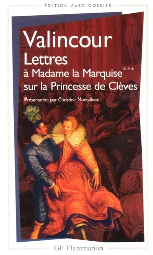 Lettres à Madame la Marquise sur le sujet de la Princesse de Clèves - Jean-Baptiste Henri de Valincour