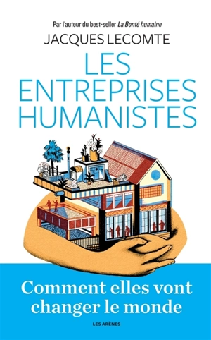 Les entreprises humanistes - Jacques Lecomte