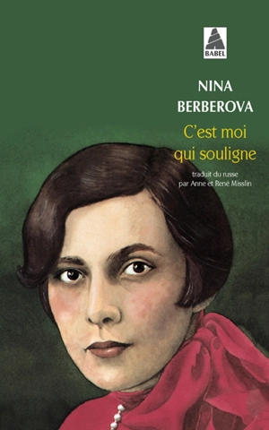 C'est moi qui souligne - Nina Nikolaïevna Berberova