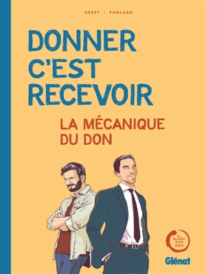 Donner c'est recevoir : la mécanique du don - Jean-Edouard Grésy