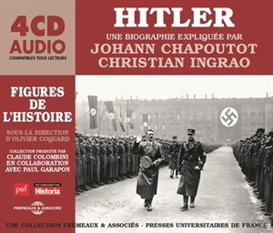 Hitler : une biographie expliquée - Johann Chapoutot