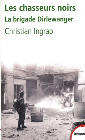 Les chasseurs noirs : la brigade Dirlewanger - Christian Ingrao