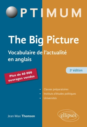 The big picture : vocabulaire de l'actualité en anglais - Jean-Max Thomson