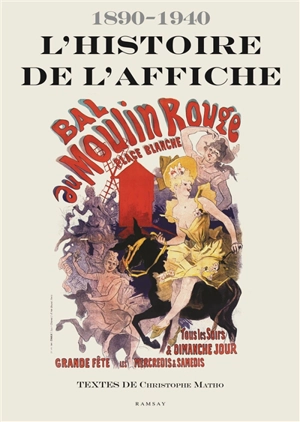 L'histoire de l'affiche : 1890-1940 - Christophe Matho