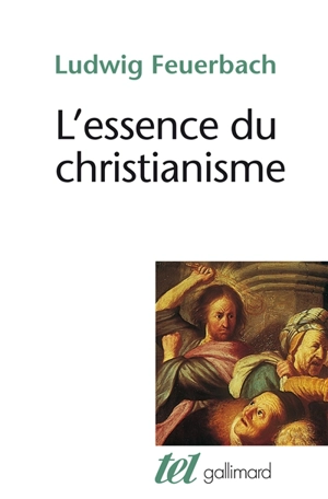 L'essence du christianisme - Ludwig Feuerbach