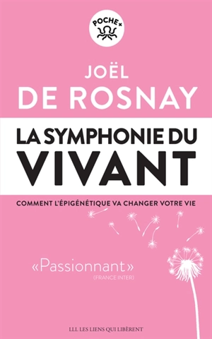 La symphonie du vivant : comment l'épigénétique va changer votre vie - Joël de Rosnay