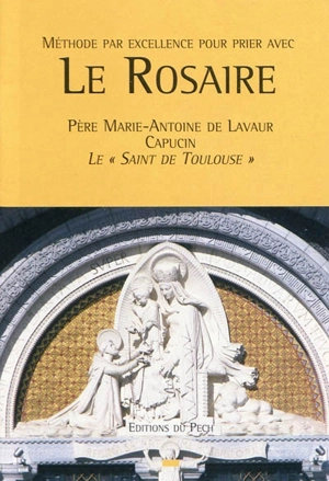 Méthode par excellence pour prier avec le rosaire - Marie-Antoine