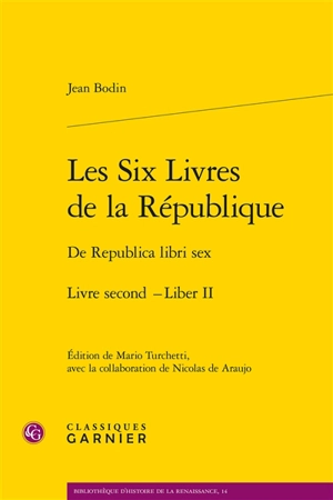 Les six livres de la République. Livre second. Liber II. De Republica libri sex. Livre second. Liber II - Jean Bodin