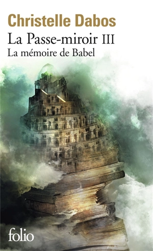 La passe-miroir. Vol. 3. La mémoire de Babel - Christelle Dabos