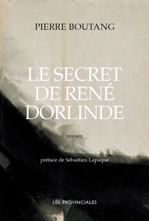 Le secret de René Dorlinde - Pierre Boutang