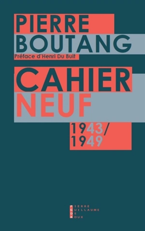Cahier neuf. Vol. 1. 1943-49 - Pierre Boutang