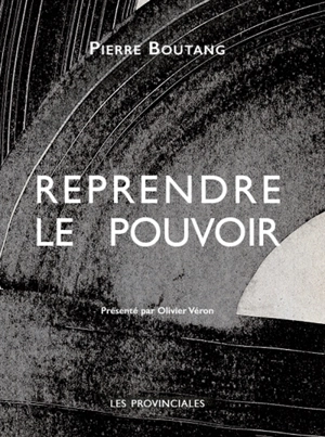 Reprendre le pouvoir - Pierre Boutang