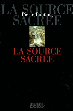 Les abeilles de Delphes. Vol. 2. La source sacrée : essais - Pierre Boutang