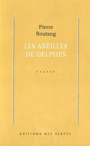 Les abeilles de Delphes. Vol. 1 - Pierre Boutang