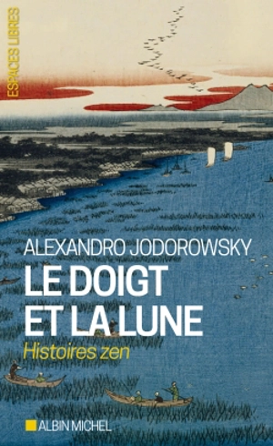 Le doigt et la lune - Alexandro Jodorowsky