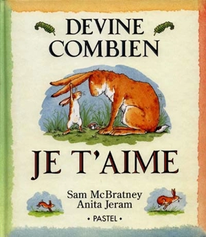 Devine combien je t'aime - Anita Jeram