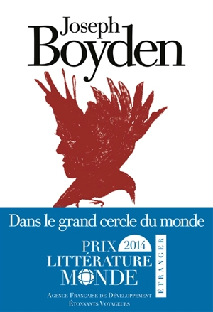 Dans le grand cercle du monde - Joseph Boyden