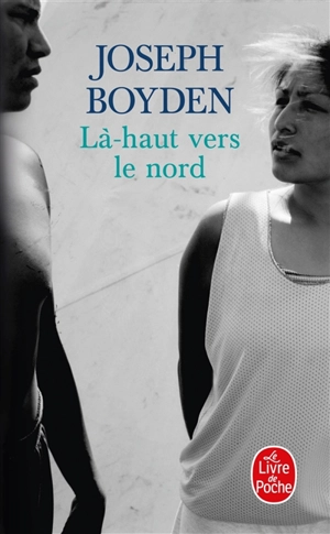 Là-haut vers le Nord - Joseph Boyden