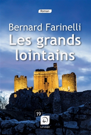 Les grands lointains - Bernard Farinelli