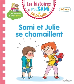 Sami et Julie se chamaillent : petite-moyenne sections, 3-5 ans - Nine Cléry