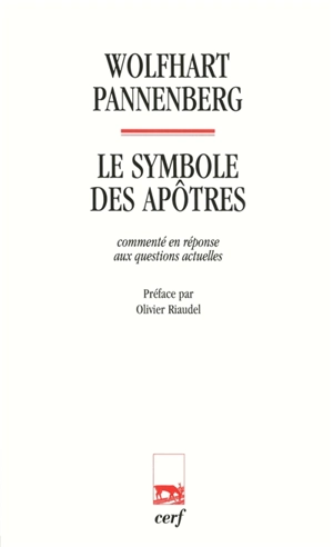 Le Symbole des Apôtres : commenté en réponse aux questions actuelles - Wolfhart Pannenberg