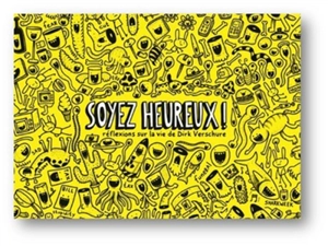 Soyez heureux ! : réflexions sur la vie - Dirk Verschure