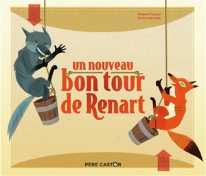 Un nouveau bon tour de Renart - Robert Giraud