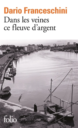 Dans les veines ce fleuve d'argent - Dario Franceschini