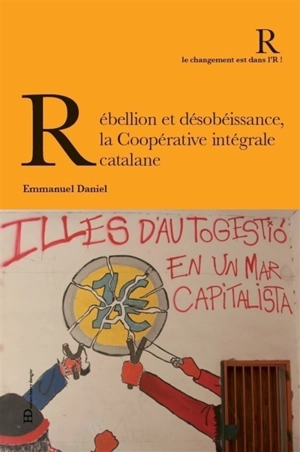 Rébellion et désobéissance, la Coopérative intégrale catalane - Emmanuel Daniel