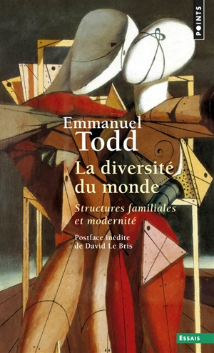 La diversité du monde : structures familiales et modernité - Emmanuel Todd
