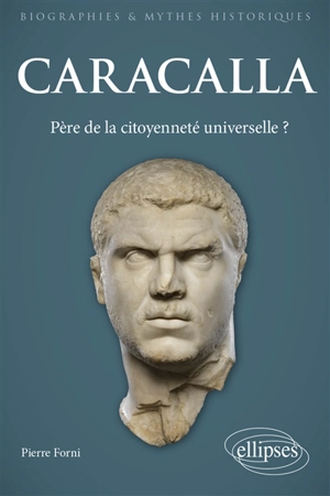 Caracalla : père de la citoyenneté universelle ? - Pierre Forni