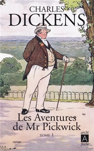 Les aventures de Mr Pickwick. Vol. 1 - Charles Dickens