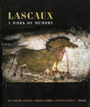 Lascaux, a work of memory - Jean-Michel Geneste