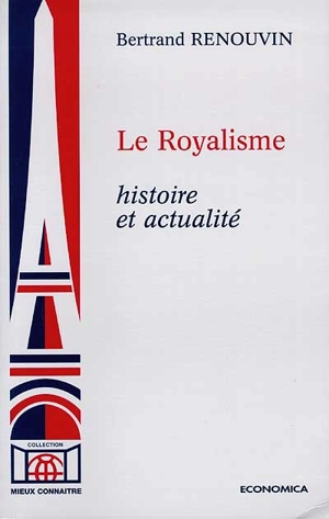 Le royalisme : histoire et actualité - Bertrand Renouvin