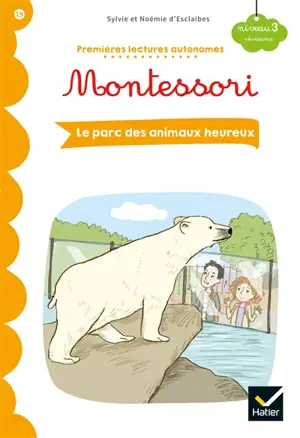 Le parc des animaux heureux : niveau 3, révisions - Noémie d' Esclaibes