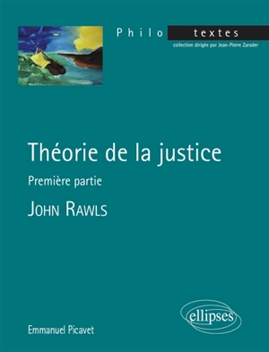 Théorie de la justice, première partie, John Rawls - Emmanuel Picavet