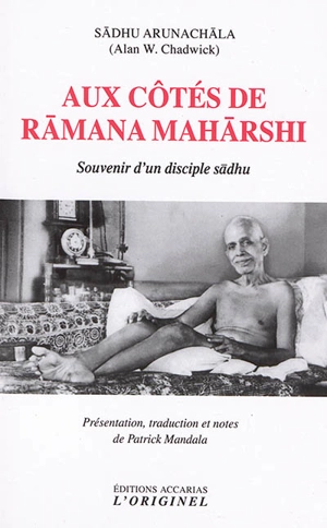 Aux côtés de Râmana Mahârshi : souvenir d'un disciple sâdhu - Sâdhu Arunachala