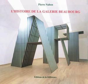 L'histoire de la Galerie Beaubourg : 1936-2009 - Pierre Nahon