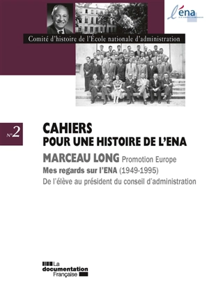 Mes regards sur l'ENA, promotion Europe : 1949-1995 : de l'élève au président du conseil d'administration - Marceau Long
