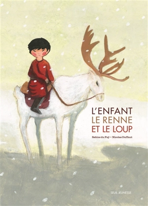 L'enfant, le renne et le loup - Sabine Du Faÿ