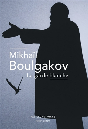 La garde blanche - Mikhaïl Afanassievitch Boulgakov